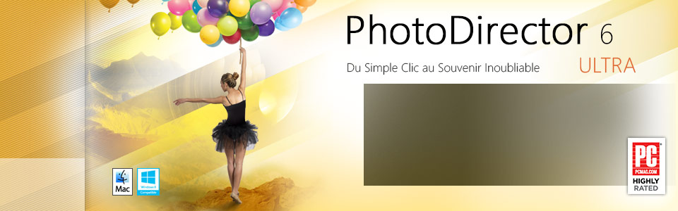 PhotoDirector 6 Ultra - Du Simple Clic au Souvenir Inoubliable