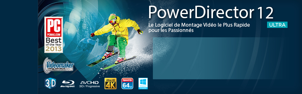 PowerDirector 12 Ultra - Le Logiciel de Montage Vidéo le Plus Rapide pour les Passionnés